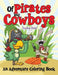 Of Pirates and Cowboys (an Adventure Coloring Book) by Jupiter Kids