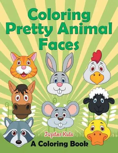 Coloring Pretty Animal Faces (a Coloring Book) by Jupiter Kids