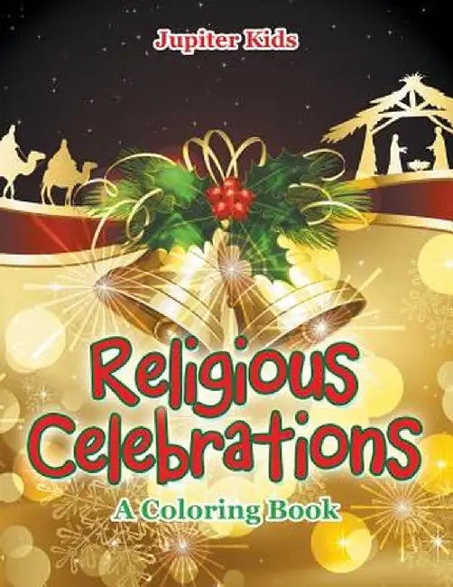 Religious Celebrations (a Coloring Book) by Jupiter Kids