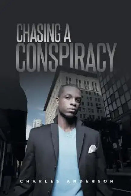Chasing a Conspiracy by Charles Anderson
