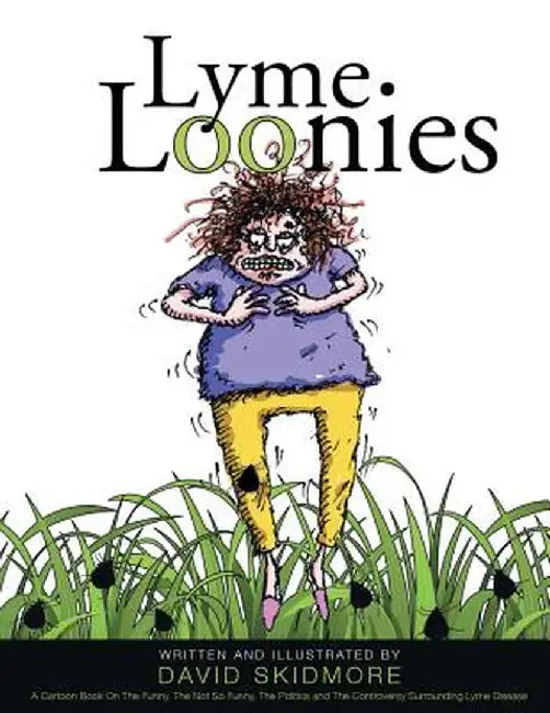 Lyme Loonies by David Skidmore