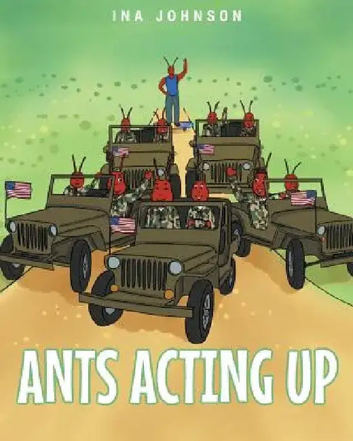 Ants Acting Up by Ina Johnson