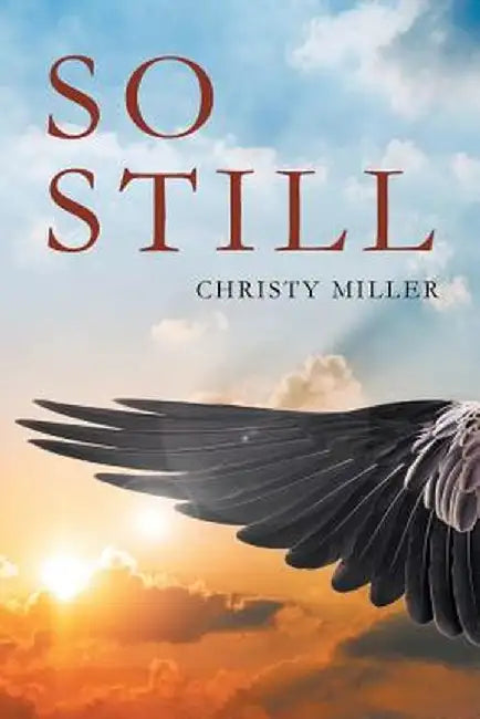 So Still by Christy Miller