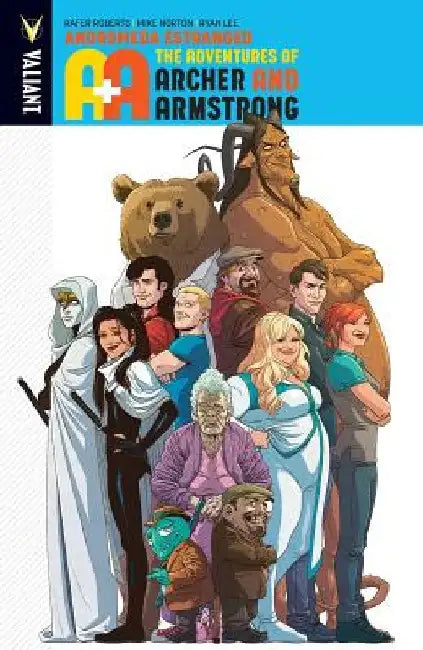 A&A: The Adventures of Archer & Armstrong Volume 3: Andromeda Estranged by Rafer Roberts