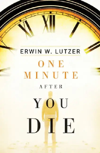 One Minute After You Die (25-Pack) by Erwin W. Lutzer