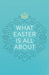 What Easter Is All about (Pack of 25) by Good News Publishing Company
