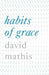 Habits of Grace (Pack of 25)  by David Mathis