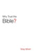 Why Trust the Bible? (Pack of 25) by Greg Gilbert