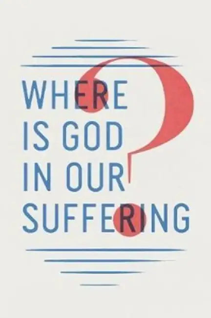 Where Is God In Our Suffe 25Pk