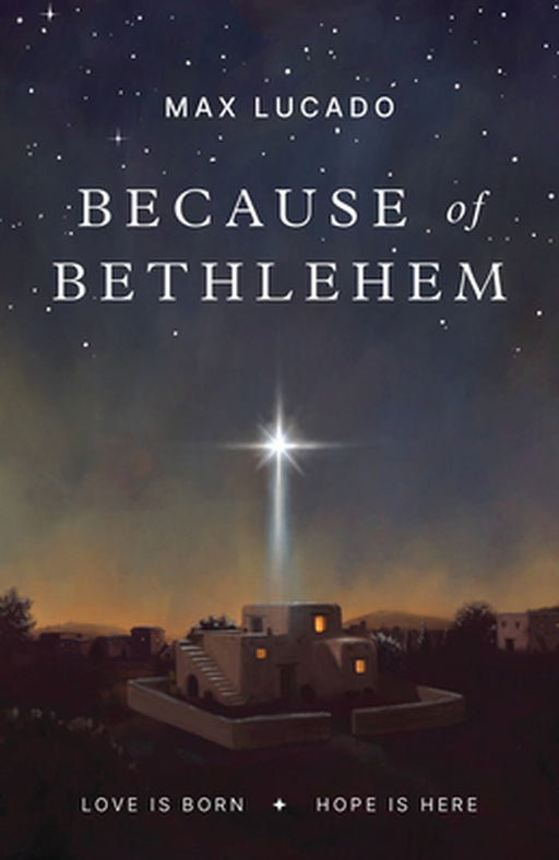 Because of Bethlehem (25-Pack) by Max Lucado