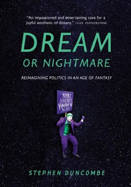 Dream or Nightmare by Stephen Duncombe