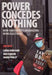 Power Concedes Nothing: How Grassroots Organizing Wins Elections