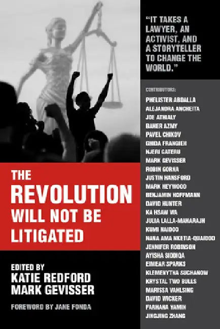 The Revolution Will Not Be Litigated: How Movements and Law Can Work Together to Win