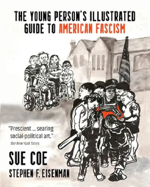 The Illustrated Guide to American Fascism by Sue Coe