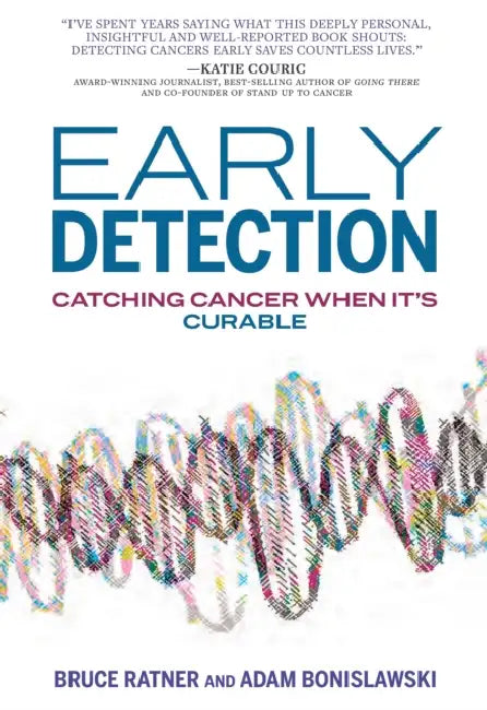 Early Detection: Catching Cancer When It's Curable by Bruce Ratner, Adam Bonislawski