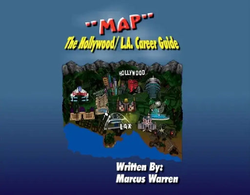 "Map": The Hollywood/L.A. Career Guide by Marcus Warren