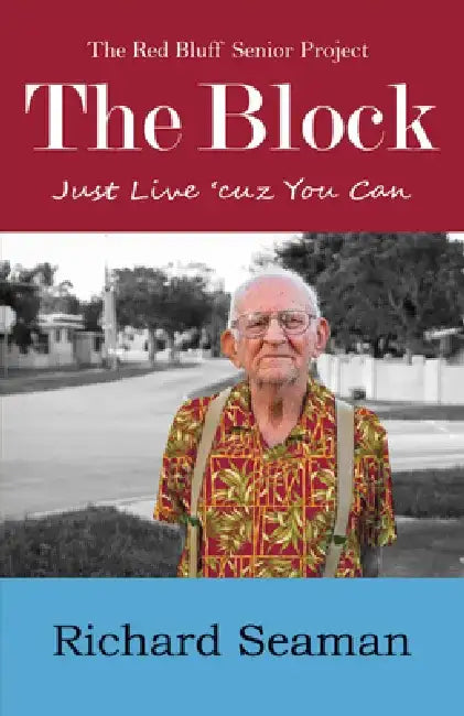 The Block: Just Live 'Cuz You Can by Richard Seaman