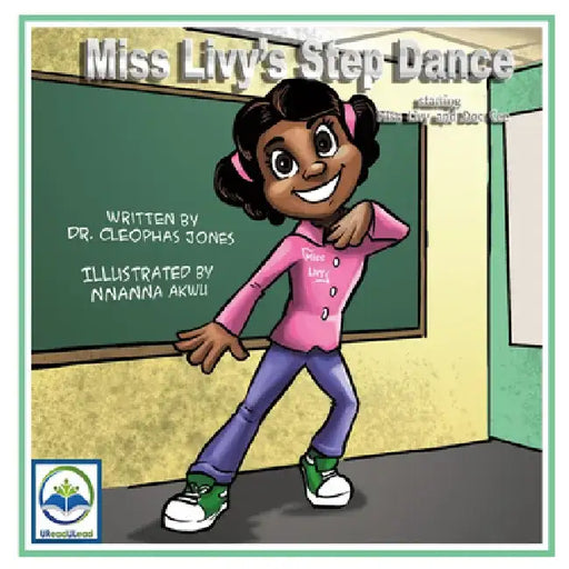 Miss Livy's Step Dance: Starring Miss Livy and Doc Cee by Cleophas Jones
