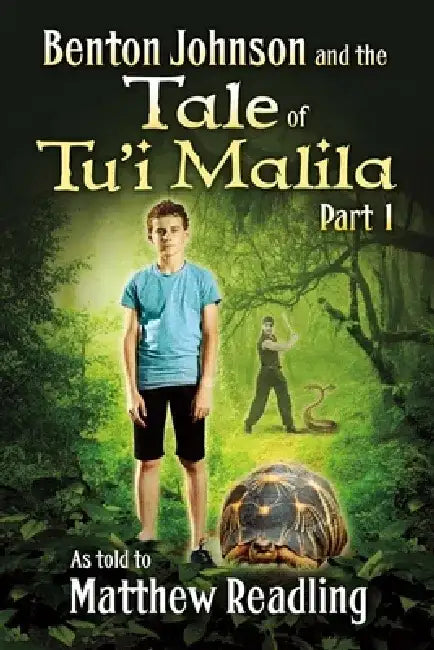 Benton Johnson and the Tale of Tu'i Malila, Part 1 by Matthew Readling