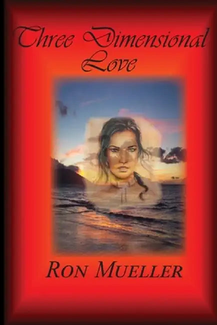 Three Dimensional Love by Ron Mueller