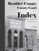 Boulder County, Colorado County Court Index Book I, Plaintiffs and Defendants: An Annotated Index by Dina C. Carson