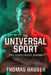 The Universal Sport: Two Years inside Boxing by Thomas Hauser