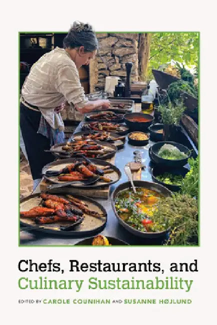 Chefs, Restaurants, and Culinary Sustainability by Carole Counihan
