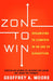 Zone to Win: Organizing to Compete in an Age of Disruption by Geoffrey A. Moore