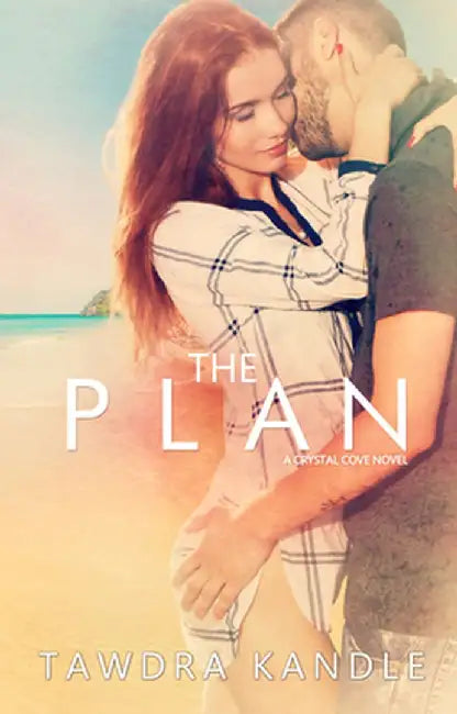 The Plan: Crystal Cove Book Two by Tawdra Kandle