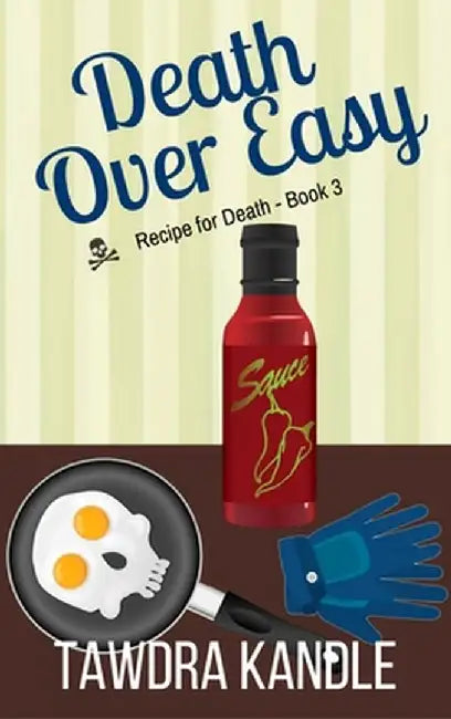 Death Over Easy: Recipe for Death, Book 3 by Tawdra Kandle