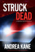 Struck Dead by Andrea Kane