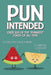 Pun Intended Paperback Gift Book by Willow Creek Press