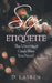 Sex Etiquette: The Unwritten Guidelines You Need! by D. Lasren