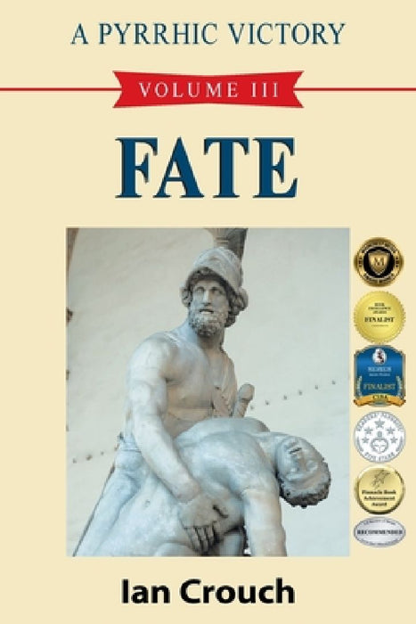 A Pyrrhic Victory: Volume III - Fate by Ian Crouch