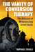 The Vanity of Conversion Therapy: The Delusion of Metastasizing Israeli Arabs by Raphael Israeli
