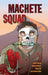 Machete Squad by Brent Dulak, Kevin Knodell, Blue Delliquanti