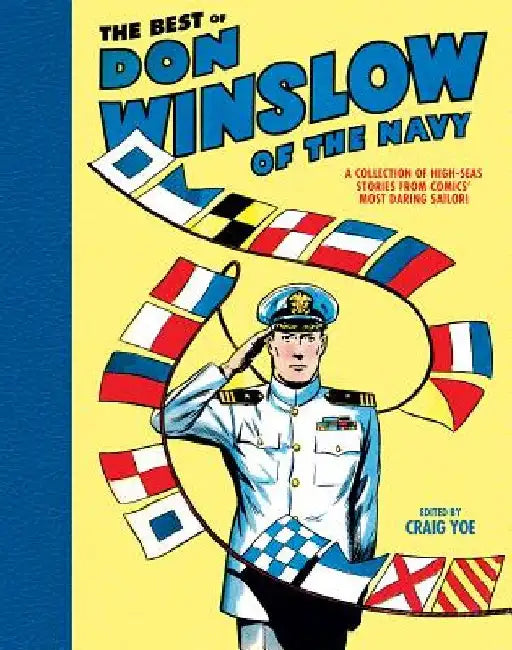 The Best of Don Winslow of Navy: A Collection of High-Seas Stories from Comic's Most Daring Sailor by Gussoni-Yoe Studio Inc