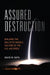 Assured Destruction: Building the Ballistic Missile Culture of the U.S. Air Force by David Bath