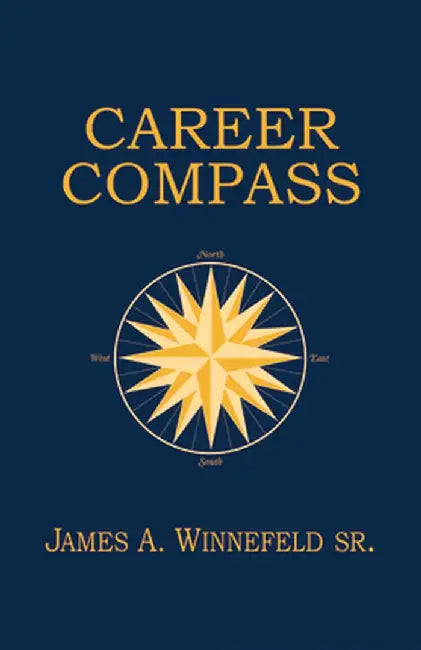 Career Compass: Navigating the Navy Officer's Promotion and Assignment System by Estate Of James a. Winnefeld Sr