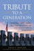 Tribute to a Generation: Haydn Williams and the Building of the World War II Memorial by David F. Winkler, Hayden R. Williams