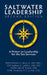 Saltwater Leadership, Second Edition: A Primer on Leadership for the Sea Services by Robert O. Wray