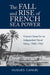 The Fall and Rise of French Sea Power: France's Quest for an Independent Naval Policy, 1940-1963 by Hugues Canuel