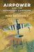 Airpower and the Normandy Campaign by Michael Bechthold