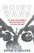 Quiet Wars: U.S. Naval Human Intelligence Operations During Crises with China, 1931-1965 by Brian Ellison