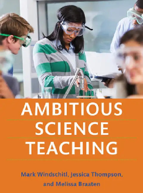 Ambitious Science Teaching by Windschitl, Mark