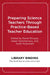 Preparing Science Teachers Through Practice-Based Teacher Education by David Stroupe, Karen Hammerness, Scott McDonald
