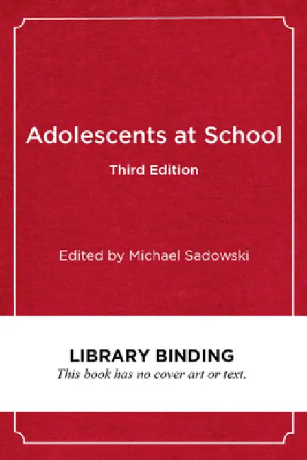 Adolescents at School, Third Edition: Perspectives on Youth, Identity, and Education by Michael Sadowski