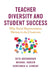 Teacher Diversity and Student Success: Why Racial Representation Matters in the Classroom by Seth Gershenson