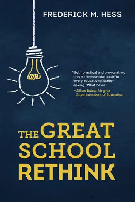 The Great School Rethink by Frederick M. Hess
