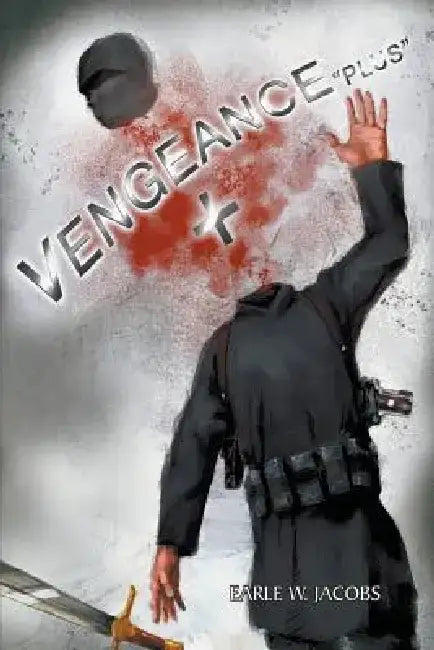 Vengeance Plus by Earle Jacobs